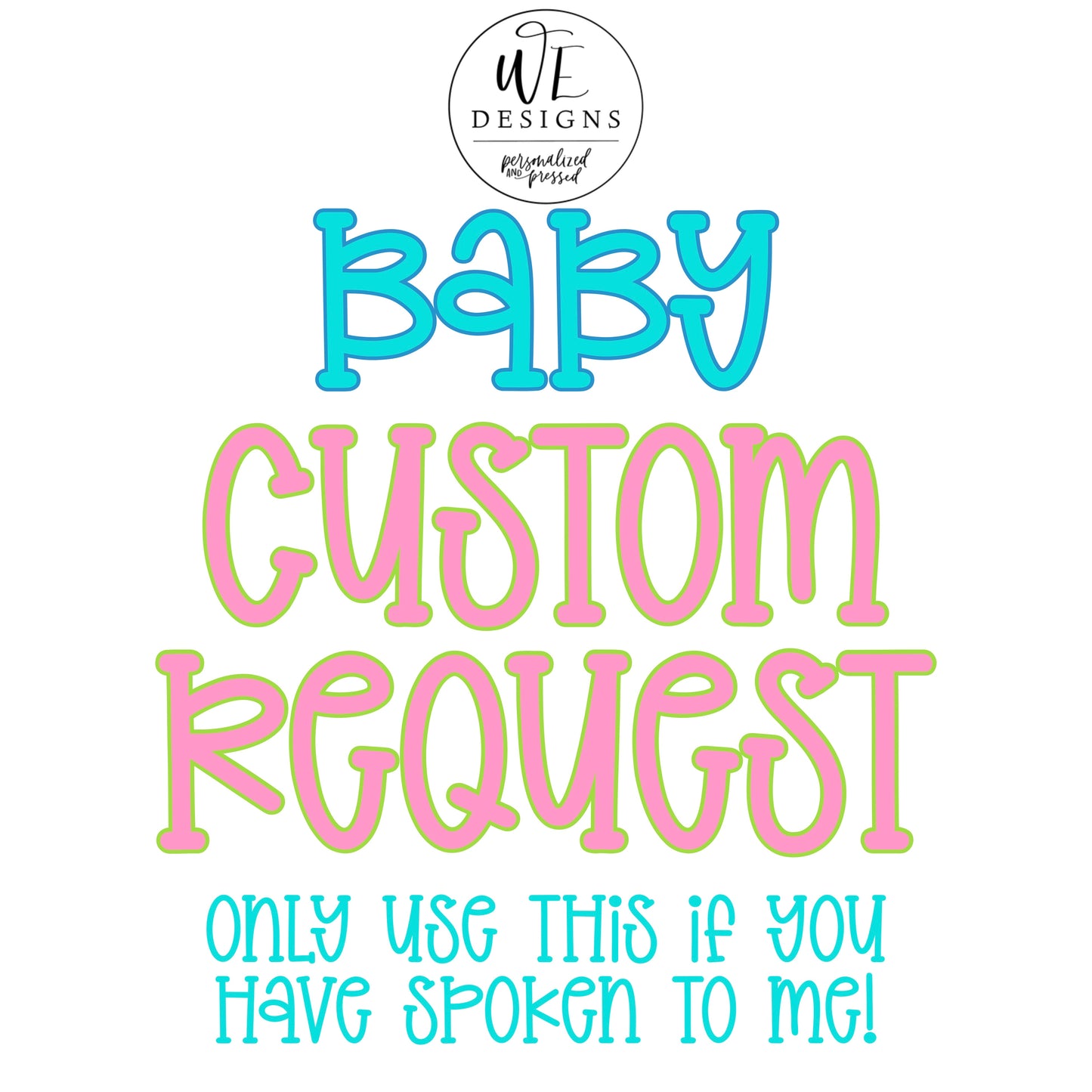 CUSTOM REQUEST - BABY